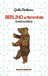 Berlino Al Femminile Guida Turistica Di Giulia Dickmans Tgtourism